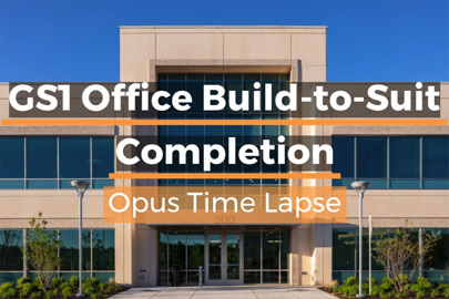 words "GS1 Office Build-to-Suit Completion, Opus Time Lapse" in foreground with office building in background