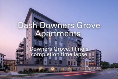 exterior of residential apartment building with words "Dash Downers Grove Apartments, Downers Grove, Illinois, completion time lapse" in foreground