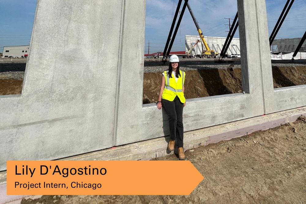 woman wearing safety vest, safety glasses and hard hat with words "Lily D'Agostino, Project Intern, Chicago" in bottom left corner 