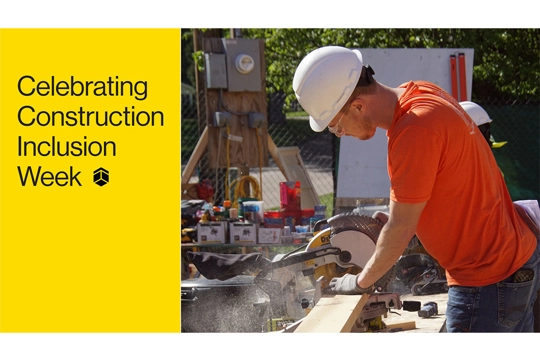 person wearing hard hat and orange shirt while cutting a board on the right and the words "Celebrating Construction Inclusion Week" on the left