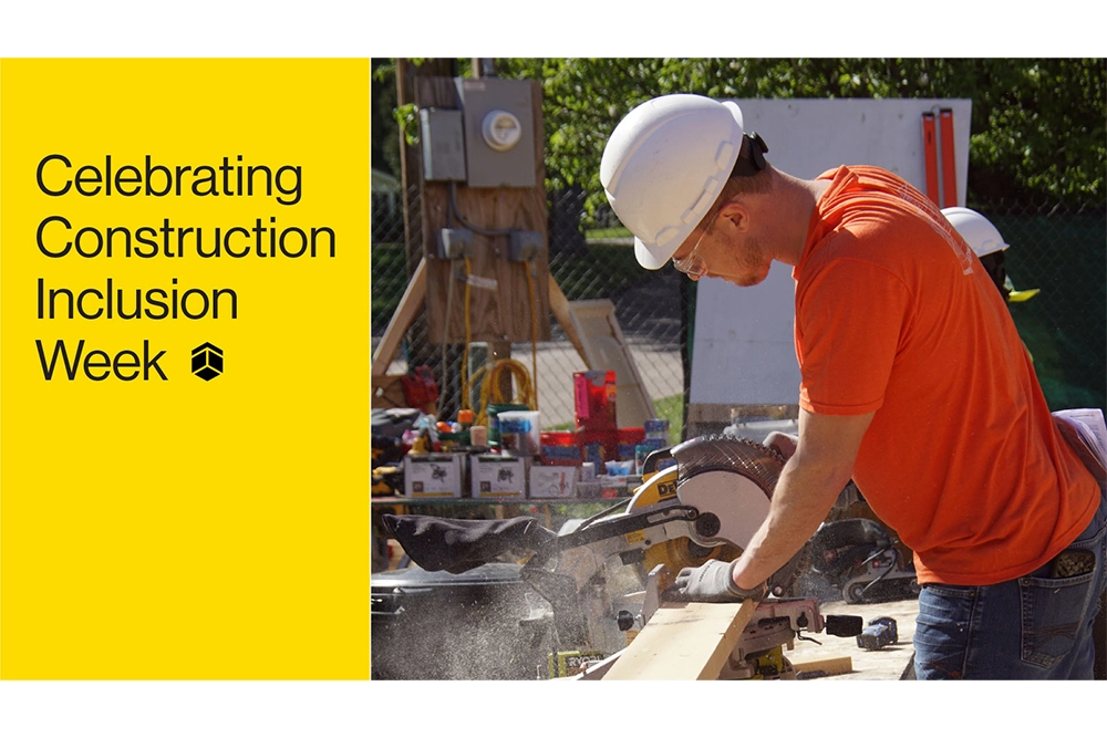 person wearing hard hat and orange shirt while cutting a board on the right and the words "Celebrating Construction Inclusion Week" on the left